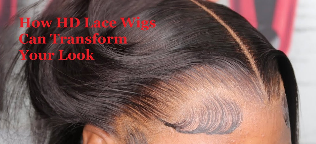 How HD Lace Wigs Can Transform Your Look